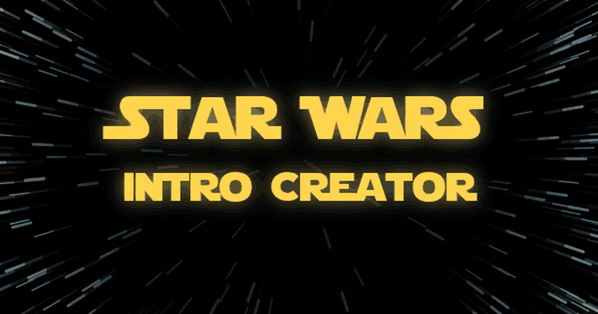 Star Wars Intro Creator — make your own opening crawl