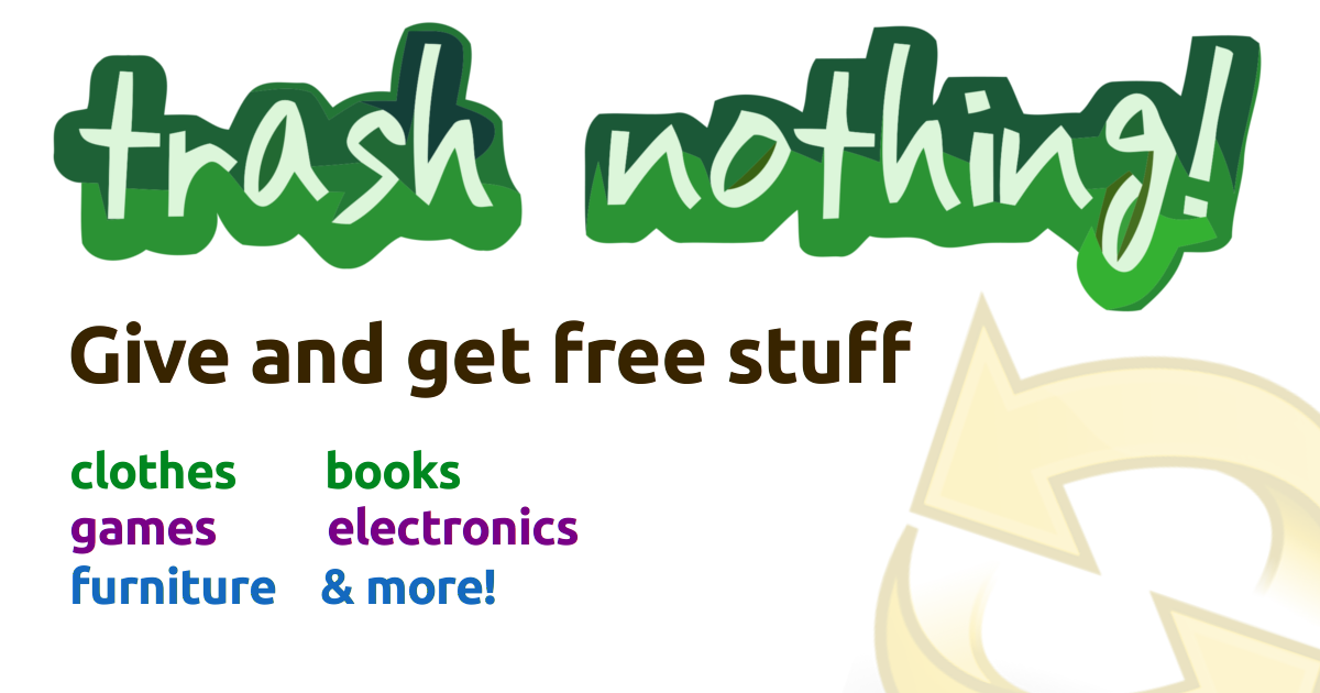 Trash Nothing - Give & Get Free Stuff.  Find free furniture, household items, books, food, baby stuff, clothes and more.