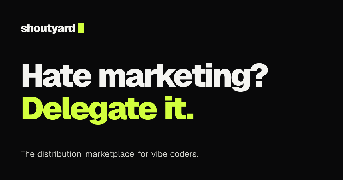 Shoutyard: Hate marketing? Delegate it.