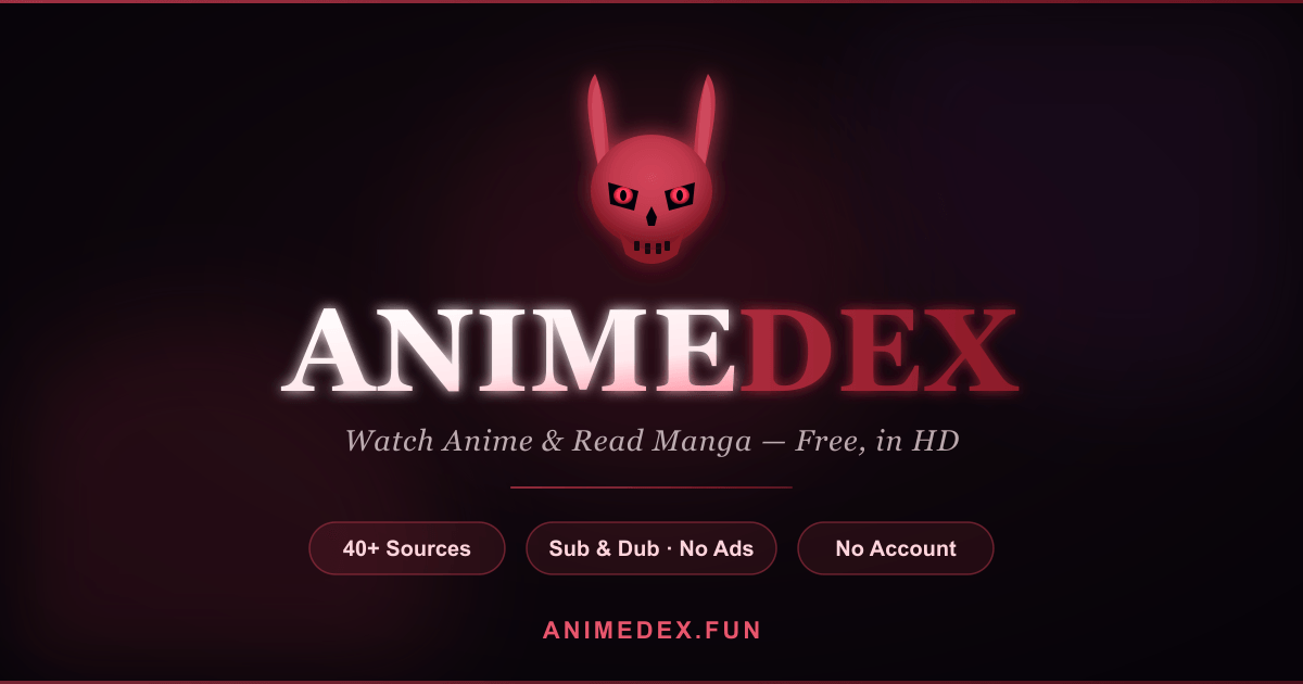 AnimeDex — Watch Anime & Read Manga Free