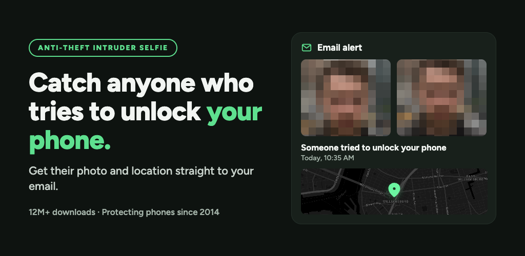 CrookCatcher: catch anyone who tries to unlock your phone. Email alert with intruder photos and map location.