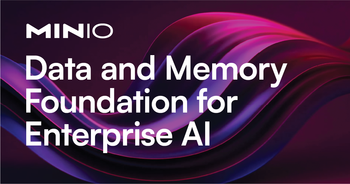 Data and Memory Foundation for Enterprise AI | MinIO · Twitter