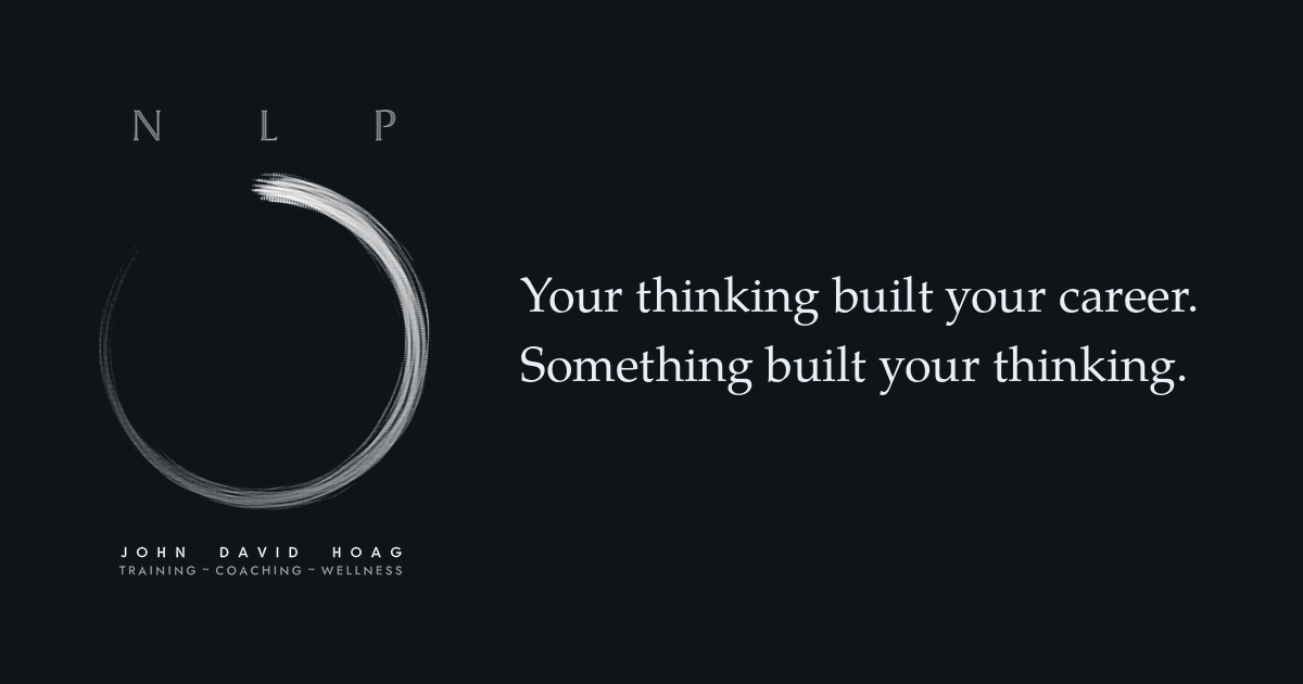 NLP Learning Solutions. Your thinking built your career. Something built your thinking.