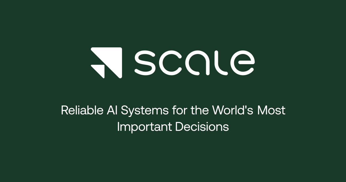 Scale AI — Reliable AI systems for the world's most important decisions