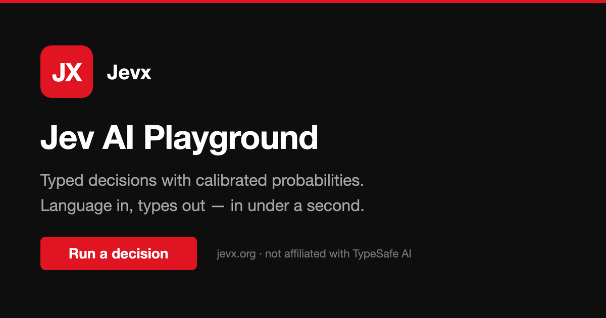 Jev AI Playground: Typed Decisions in Your Browser | Jevx