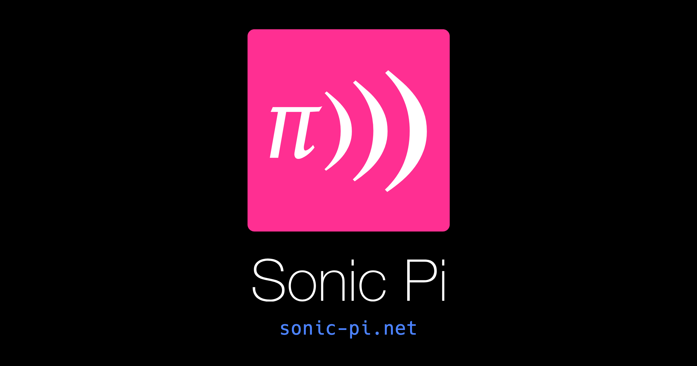 Sonic Pi's logo, a pink square with a π and three sound waves, above the name Sonic Pi and the address sonic-pi.net