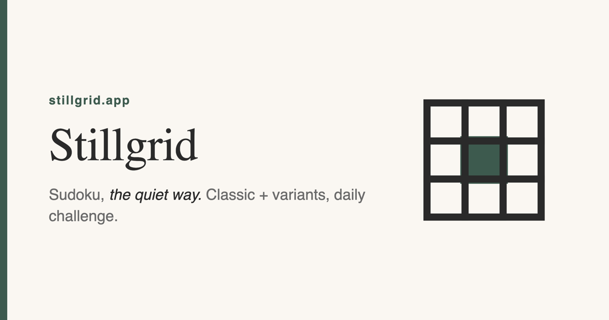 Stillgrid — sudoku, the quiet way.