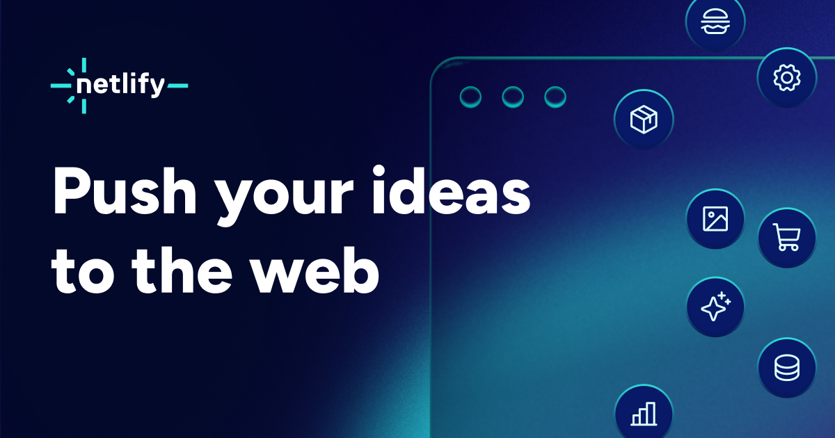 Push your ideas to the web | Netlify · Twitter