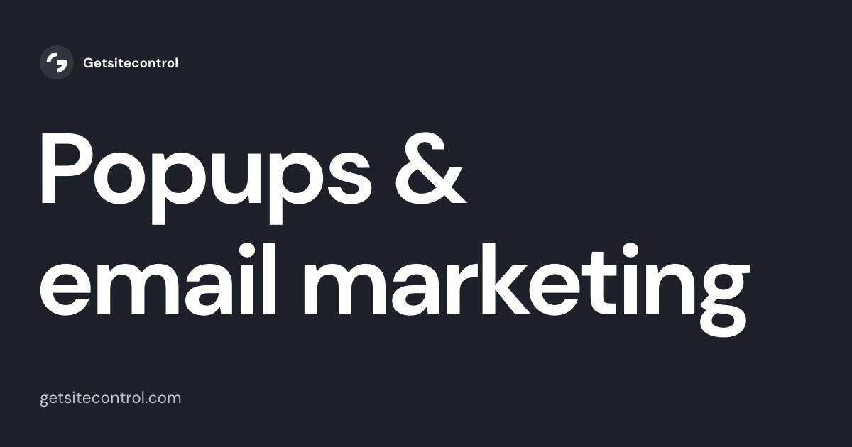 Getsitecontrol — Popups & email marketing