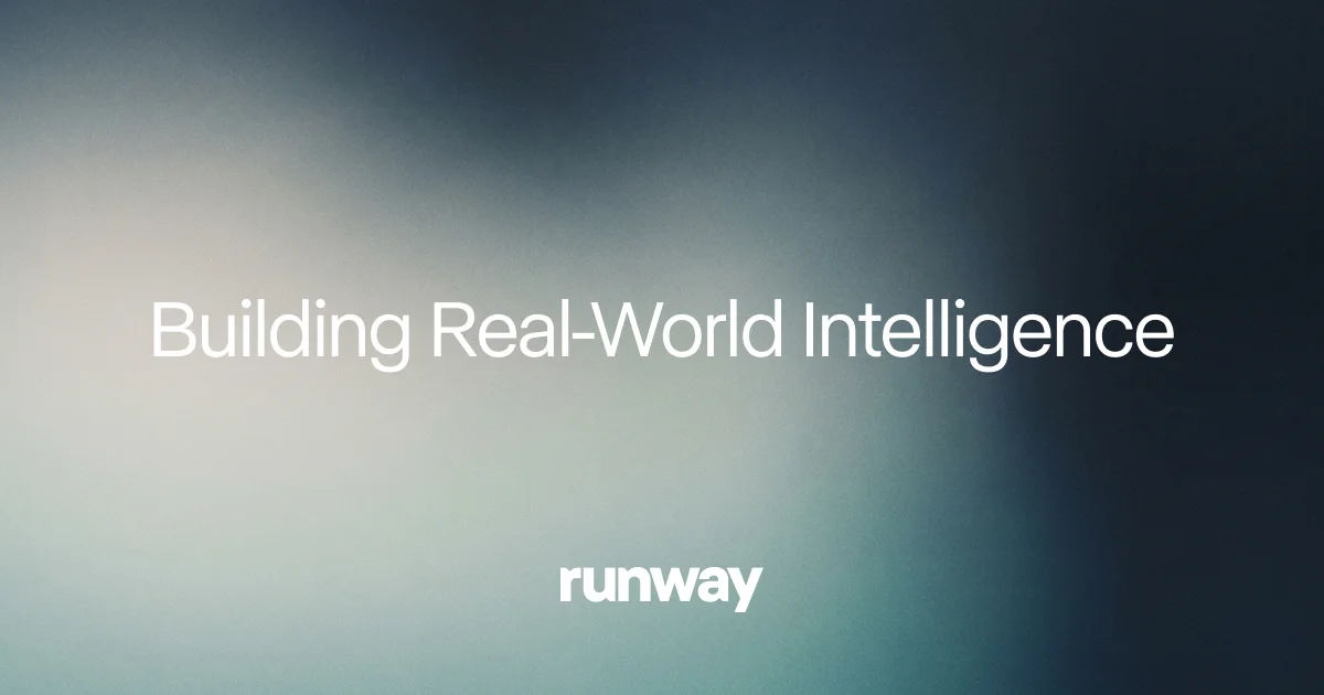 Runway | Building Real-World Intelligence · Twitter