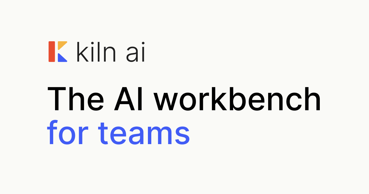 Kiln AI - Build, Evaluate, and Optimize AI Systems · Twitter