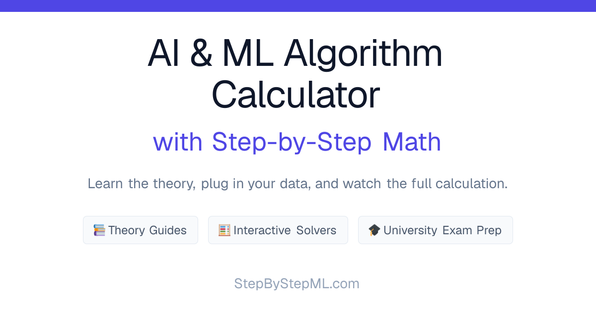 StepByStepML - AI & ML Algorithm Calculator