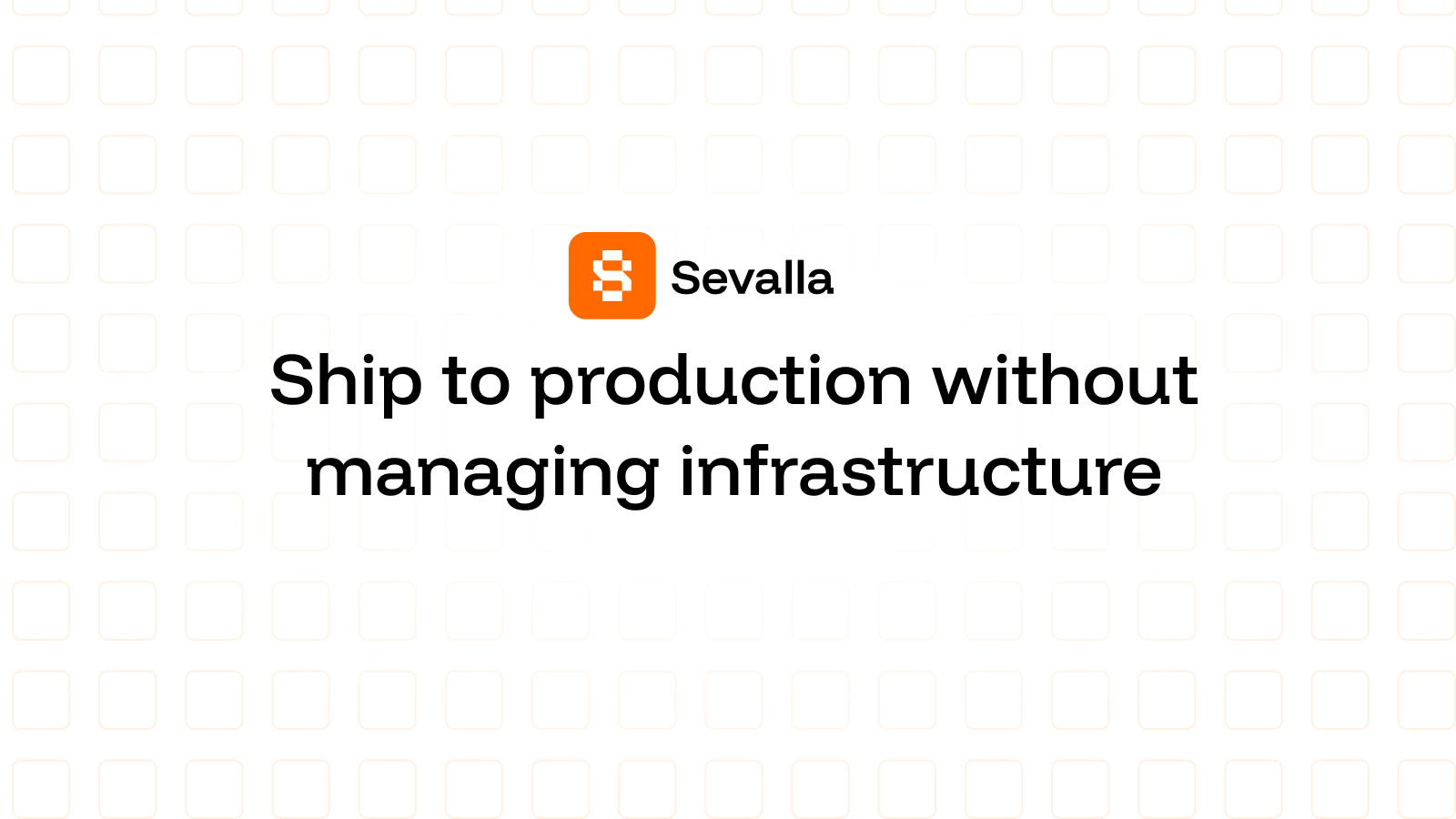 Ship to production without managing infrastructure - Sevalla