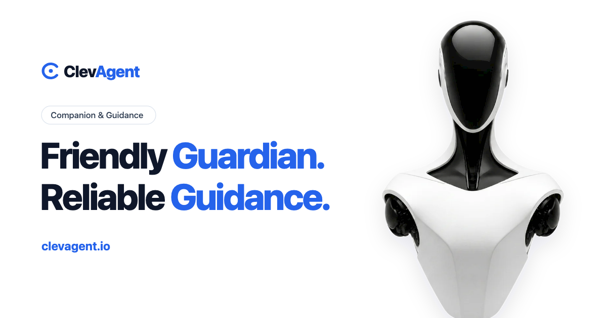 ClevAgent - Friendly Guardian. Reliable Guidance.
