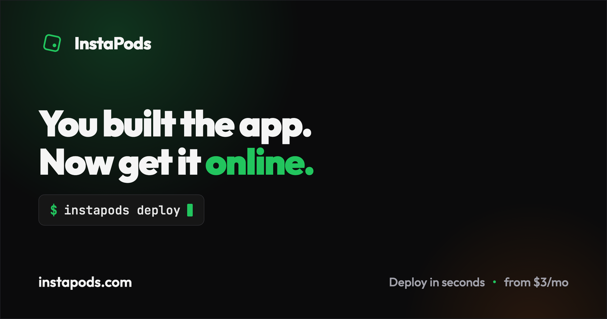 InstaPods | Get your app online in seconds.