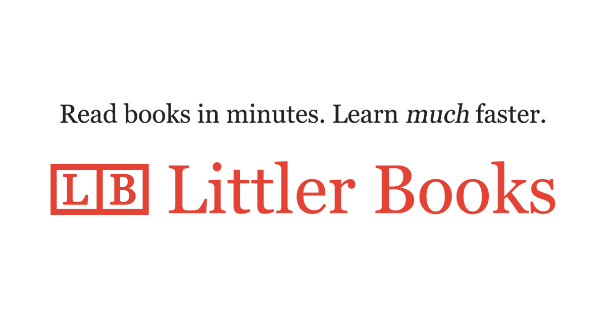 Free Book Summaries of the Best Nonfiction and Self-help - Littler Books