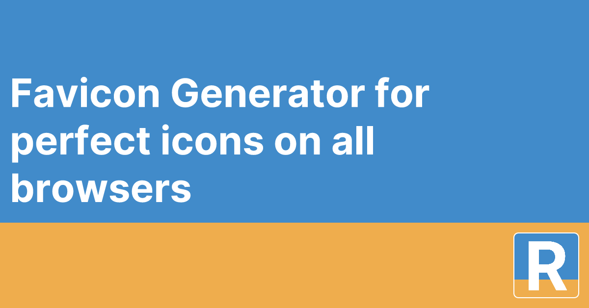 Favicon Generator for perfect icons on all browsers · Twitter