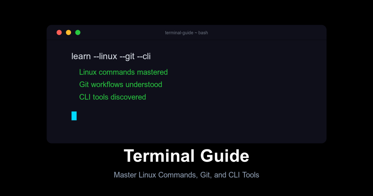 Terminal Guide - Master Linux Commands, Git, and CLI Tools