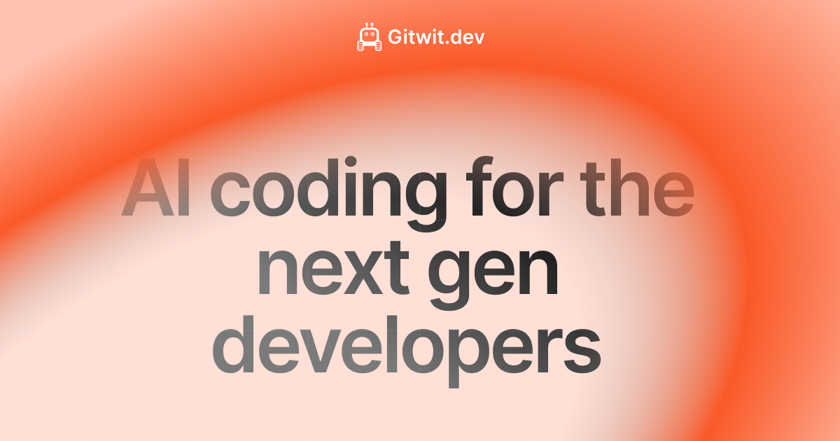 GitWit: AI coding for the next generation of developers · Twitter