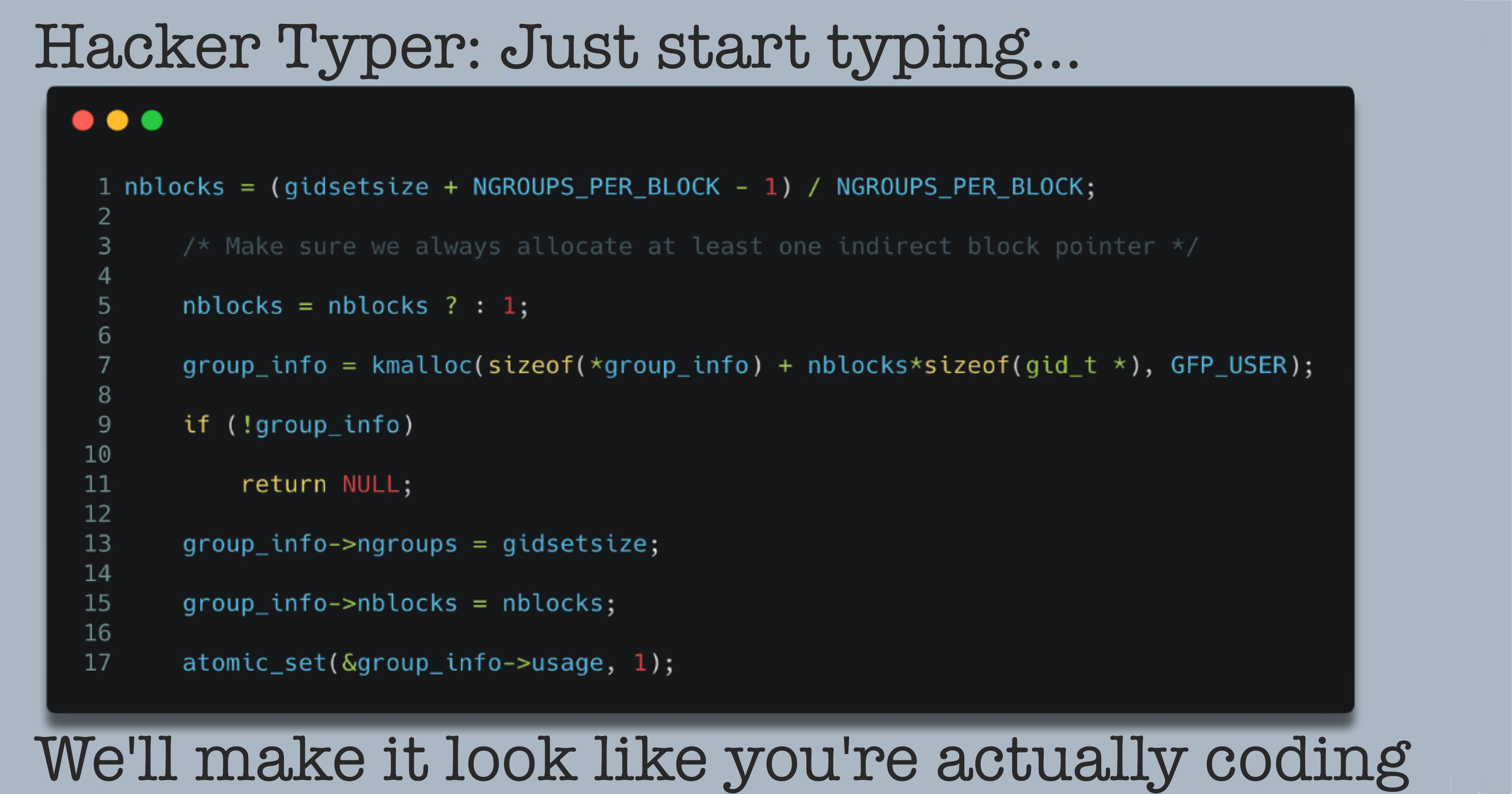A web browser with C++ code sample. Above it are the words 'Hacker Typer: Just start typing...' beneath it are the words 'We'll make it look like you're actually coding'