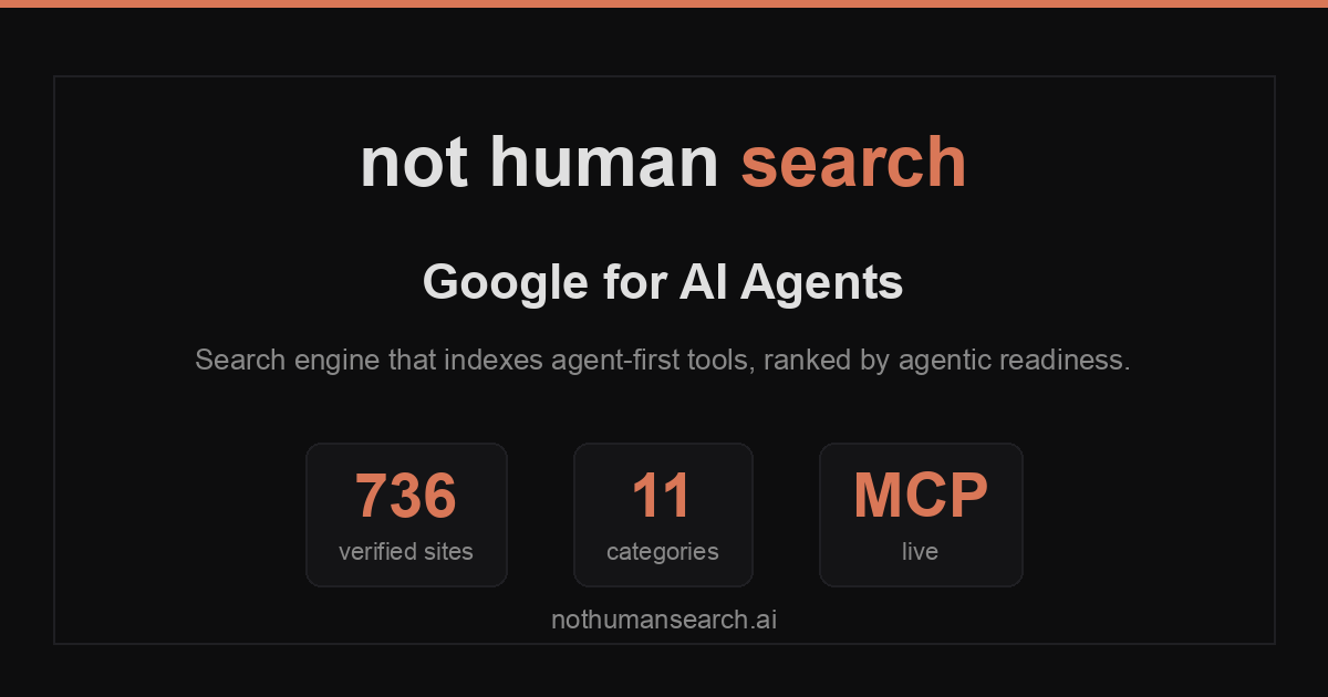 Not Human Search — Google for AI Agents.