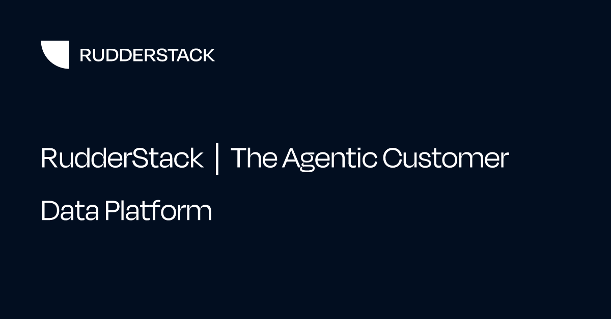 RudderStack | The Agentic Customer Data Platform · Twitter