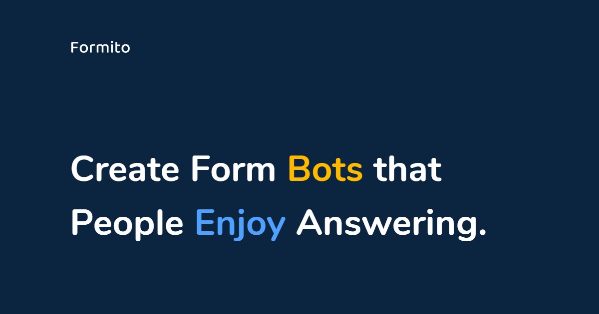 A Chatbot Builder to Replace Your Website Forms — Formito · Twitter