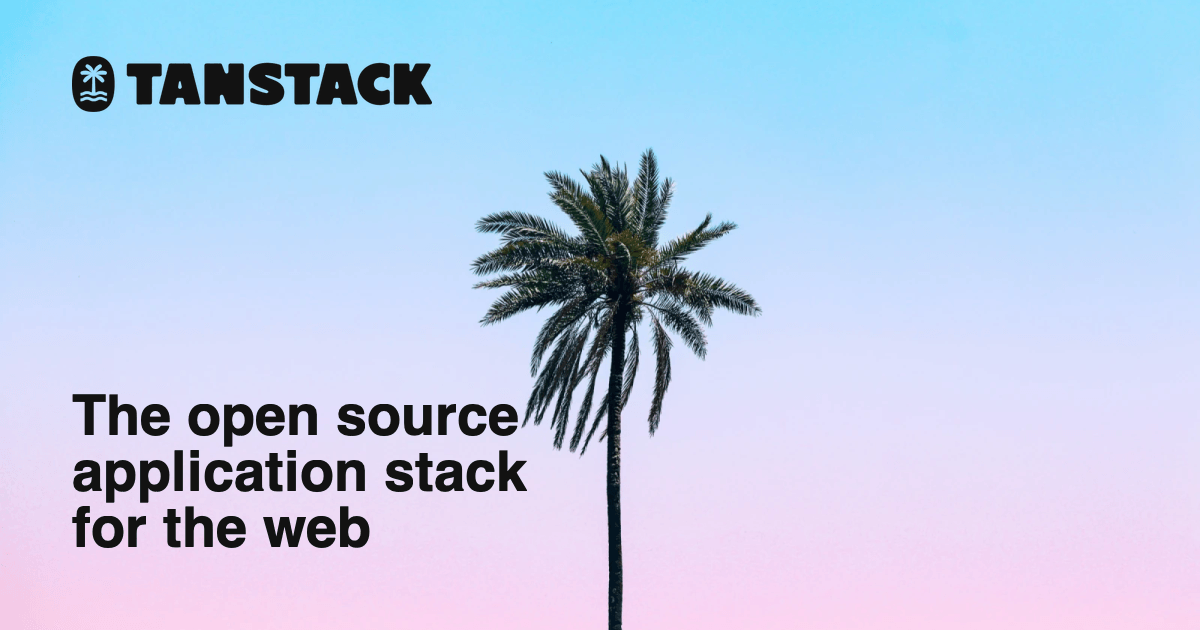TanStack | High Quality Open-Source Software for Web Developers