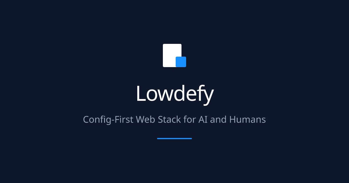 Lowdefy - Config-First Web Stack for AI and Humans